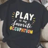 AURORA WEAR Women's T-Shirt PLAY Is My Favorite Occupation